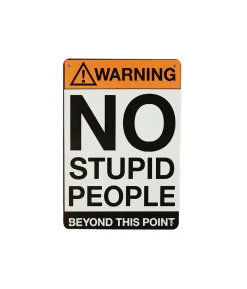 Stupid People Humorous Metal Sign 15x20cm 1pc